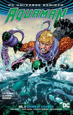Aquaman Vol. 3: Crown of Atlantis (Rebirth) by Dan Abnett