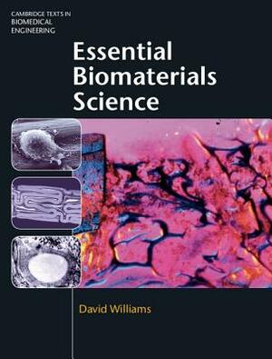 Essential Biomaterials Science by David Williams