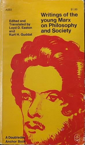 Writings of the Young Marx on Philosophy and Society by Kurt H. Guddat, Karl Marx, Loyd David Easton