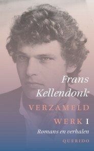 Verzameld werk: Romans en verhalen / Essays en artikelen by Frans Kellendonk, Rick Honings, Jaap Goedegebuure