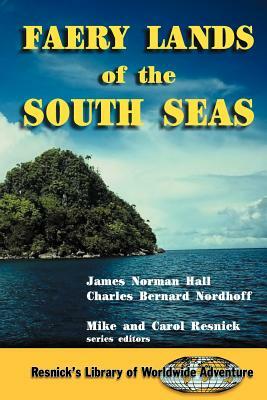 Faery Lands of the South Seas by James Norman Hall