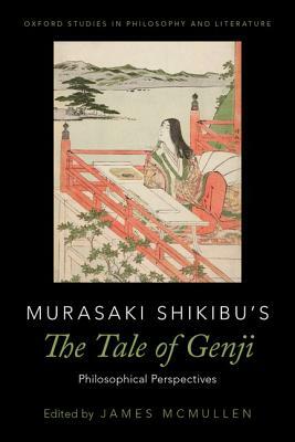 Murasaki Shikibu's the Tale of Genji: Philosophical Perspectives by 