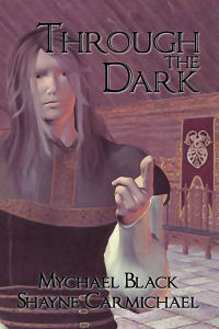 Through the Dark by Mychael Black, Shayne Carmichael