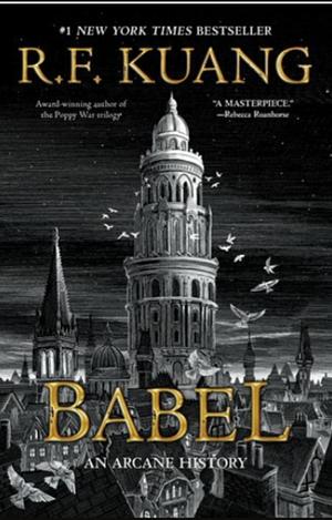 Babel: An Arcane History by R.F. Kuang