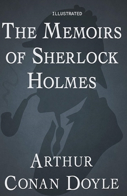 Memoirs of Sherlock Holmes Illustrated by Arthur Conan Doyle