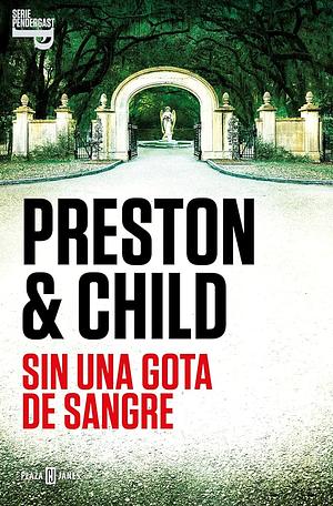 Sin una gota de sangre by Douglas Preston, Lincoln Child