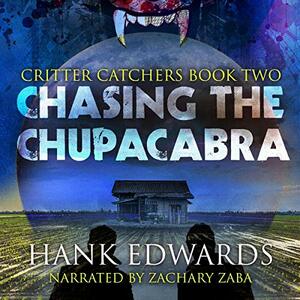 Chasing the Chupacabra by Hank Edwards