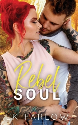 Rebel Soul: An Arranged Baby Romantic Comedy by Lk Farlow