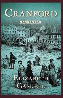 cranford by elizabeth cleghorn gaskell Annotated by Elizabeth Gaskell