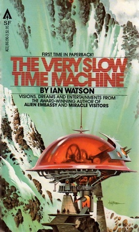 The Very Slow Time Machine by Ian Watson