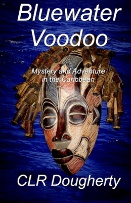 Bluewater Voodoo by C. L. R. Dougherty