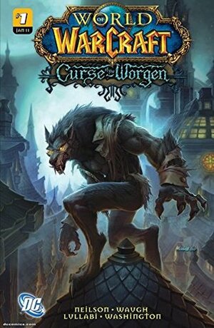 World of Warcraft: Curse of the Worgen #1 (of 5) by Micky Neilson, James Waugh, Ludo Lullabi, Tony Washington