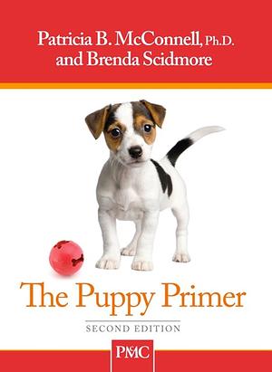 The Puppy Primer by Patricia B. McConnell, Brenda Scidmore