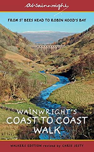 Wainwright's Coast to Coast Walk: From St Bees Head to Robin Hood's Bay by Chris Jesty