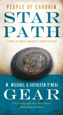 Star Path: People of Cahokia by Kathleen O'Neal Gear, W. Michael Gear