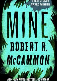 Mine by Robert R. McCammon