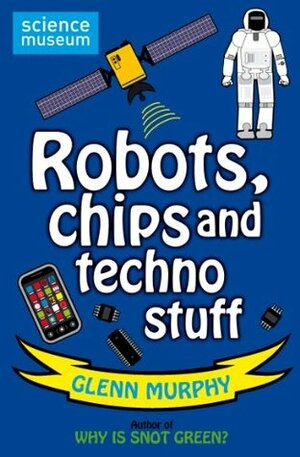 Robots, chips and techno stuff (Science Museum) by Glenn Murphy