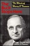 The Words of Harry S. Truman: The Buck Stops Here by Harry Truman