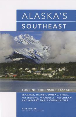 Alaska's Southeast by Mike Miller