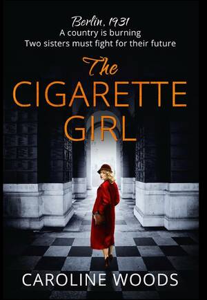 The Cigarette Girl by Caroline Woods