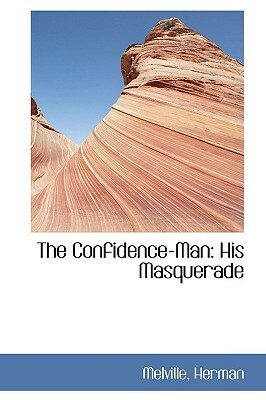 The Confidence-Man: His Masquerade by Herman Melville