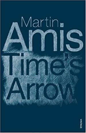 Time’s Arrow by Martin Amis