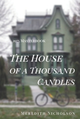 The House of a Thousand Candles: Illustrated by Meredith Nicholson