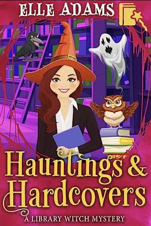 Hauntings & Hardcovers by Elle Adams