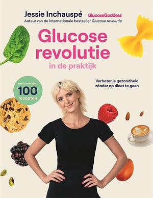 Glucose revolutie in de praktijk  by Jessie Inchauspé