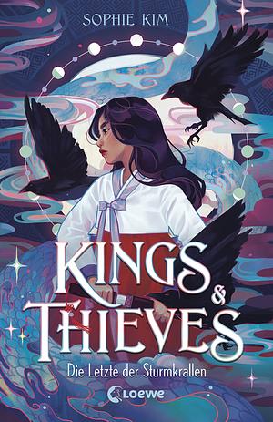 King & Thieves - Die Letzte der Sturmkrallen by Sophie Kim