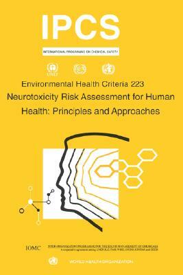 Neurotoxicity Risk Assessment: Environmental Health Criteria Series No. 223 by Ilo, Unep