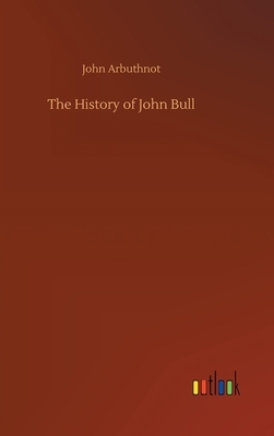 The History of John Bull by John Arbuthnot