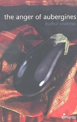 The Anger of Aubergines by Bulbul Sharma