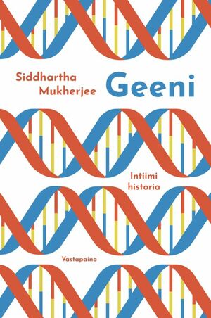 Geeni — Intiimi historia by Siddhartha Mukherjee