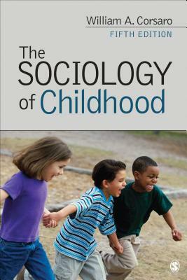 The Sociology of Childhood by William A. Corsaro