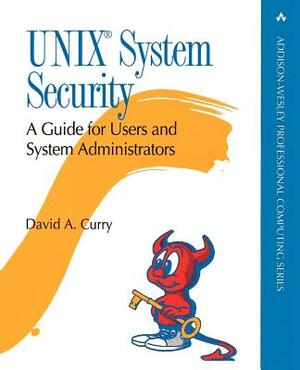 UNIX System Security: A Guide for Users and System Administrators by Dave Curry