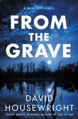 From the Grave: A McKenzie Novel by David Housewright