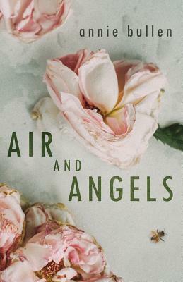 Air and Angels by Annie Bullen