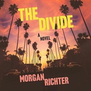 The Divide: A novel by Morgan Richter