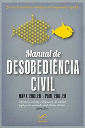Manual de desobediència civil by Núria Parés Sellarés, Paul Engler, Mark Engler