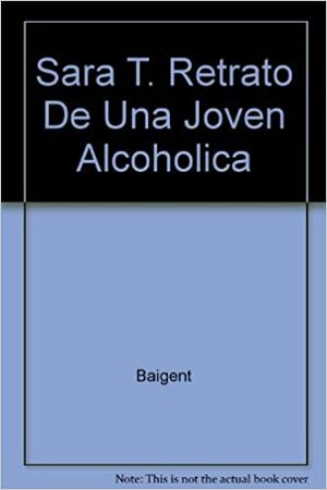 Sara T. Retrato De Una Joven Alcoholica (Spanish Edition) by Robin S. Wagner