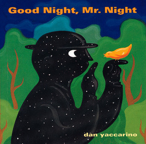 Good Night, Mr. Night by Dan Yaccarino