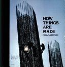 How Things are Made by Arnold B. Ajello