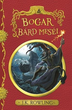 Bogar bárd meséi by J.K. Rowling