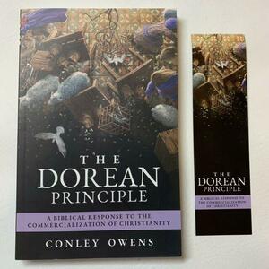 The Dorean Principle: A Biblical Response to the Commercialization of Christianity by Conley Owens
