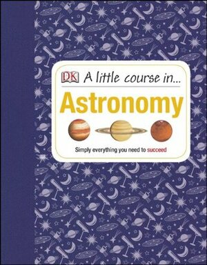 A Little Course in Astronomy by Robert Dinwiddie