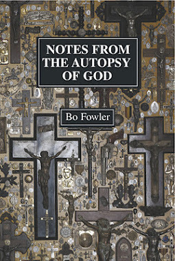 Notes From the Autopsy of God by Bo Fowler