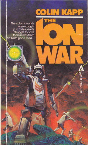 The Ion War by Colin Kapp