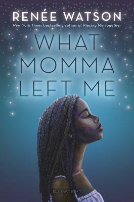 What Momma Left Me by Renée Watson