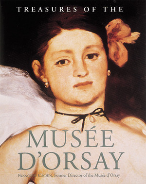 Treasures of the Musee D'Orsay by Françoise Cachin, Xavier Carrere